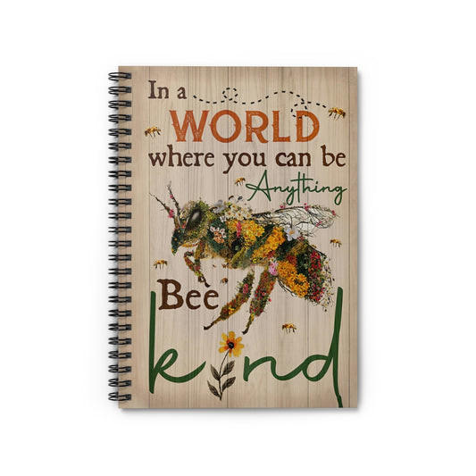 Spiral Notebook Bee Where You Can Be Anything Vertical Poster Personalized Gift Stationery Gift Mum Gift Writing Notebook 118 Pages