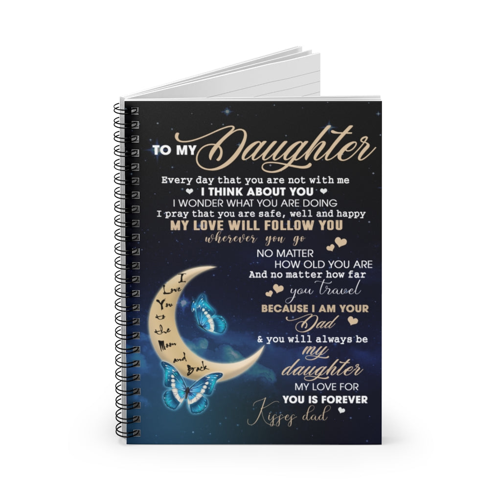 Spiral Notebook Gifts To My Daughter Everyday That You're not with Me I Think of You Best Gift for Daughter from Mom, Dad Great for Birthday Thanksgiving. Gift for Family Awesome Ruled Line