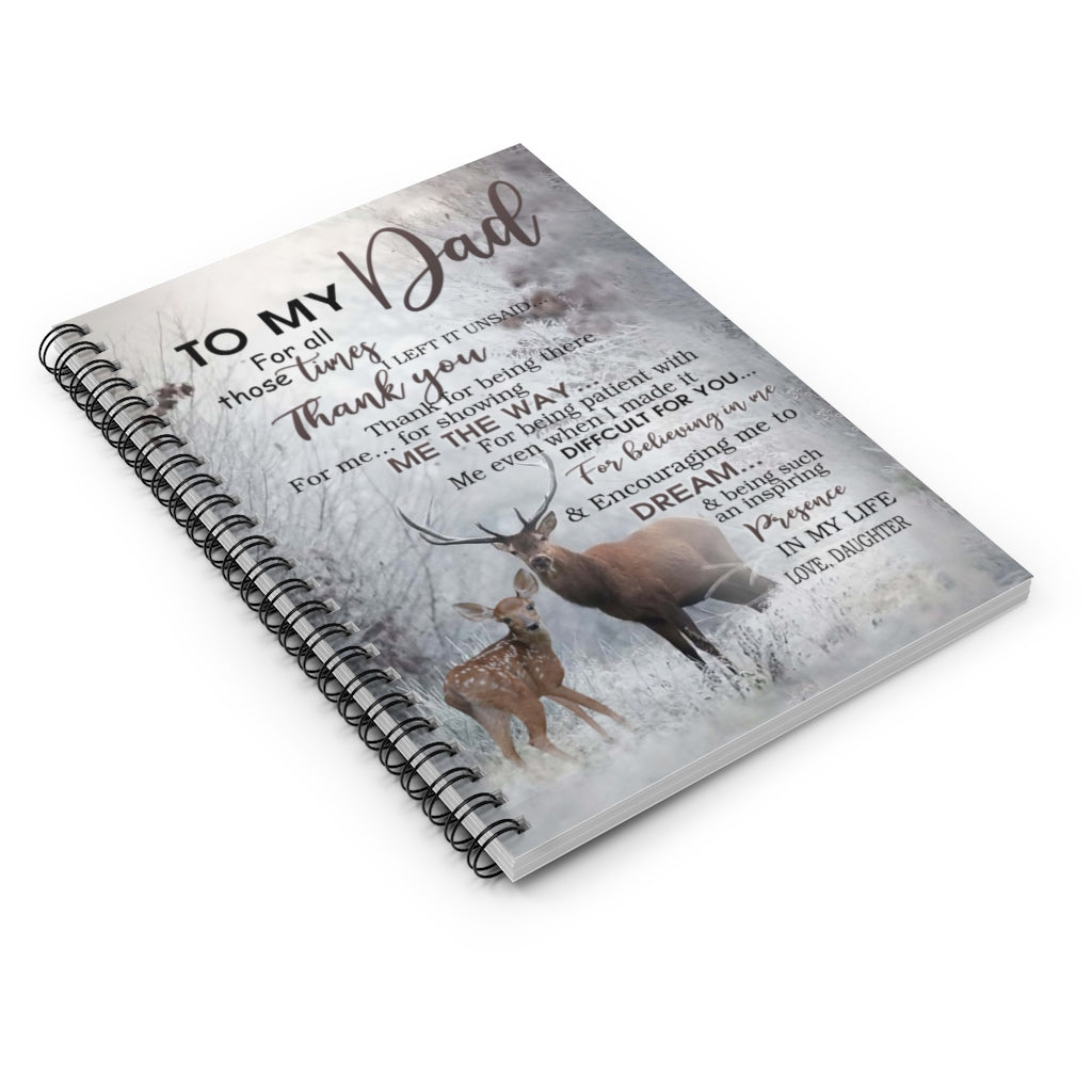 Spiral Notebook - Ruled Line Inspirational to My Dad - for All Those Times I Left It Unsaid Thank You - On Birthday, Christmas