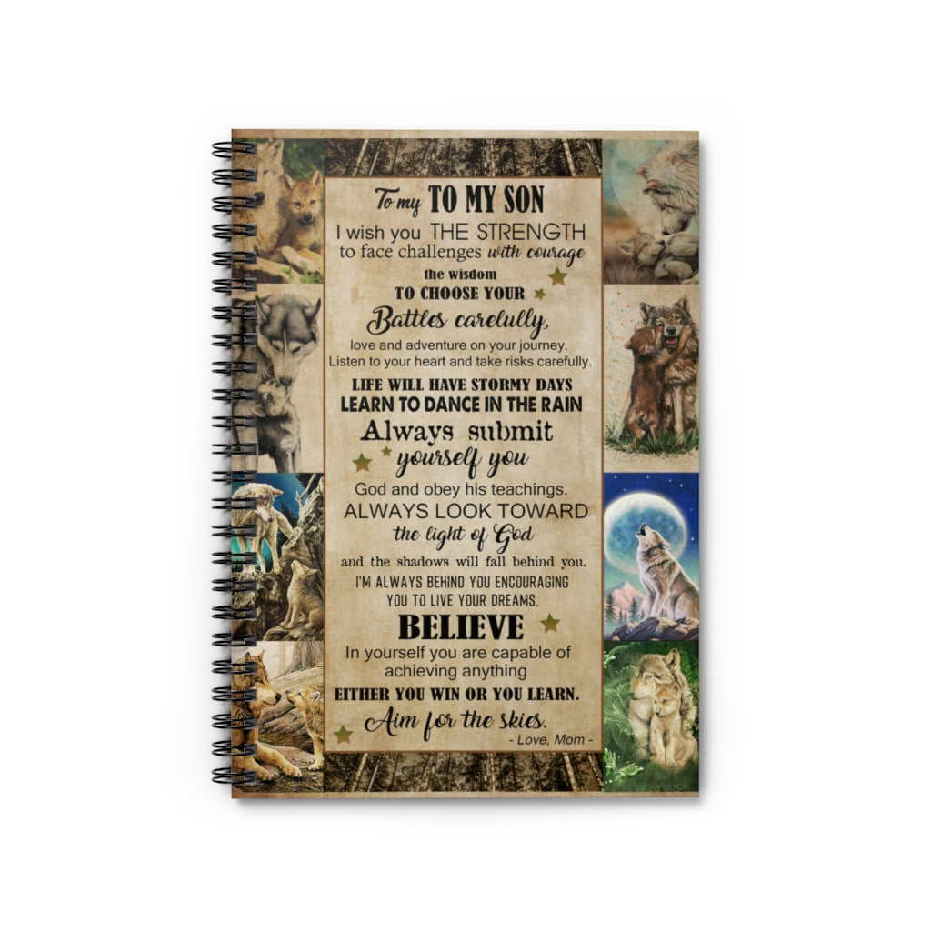 Spiral Notebook - Ruled Line To my Son I wish you the strength to face challenges with courage the widom to choose your battles carelully Stationery Gift