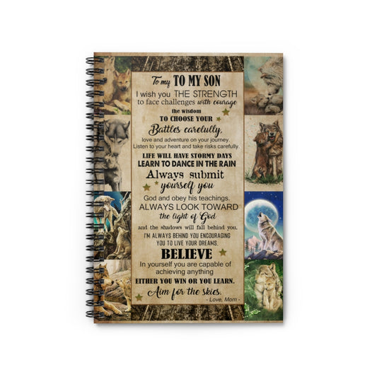 Spiral Notebook - Ruled Line To my Son I wish you the strength to face challenges with courage the widom to choose your battles carelully Stationery Gift