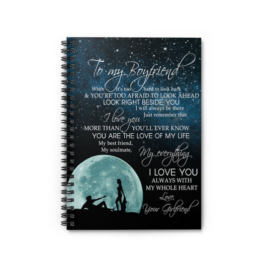 Spiral Notebook Family To My Boyfriend I Will Always be There just Remember That I Love You Always with My Whole Heart Love Your Girlfriend
