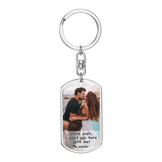 6. Drive safe I need you here with me