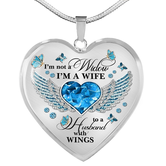I'm Not A Widow I'm A Wife To A Husband With Butterfly Wings Heart Necklace - In Memory Of Husband Necklace