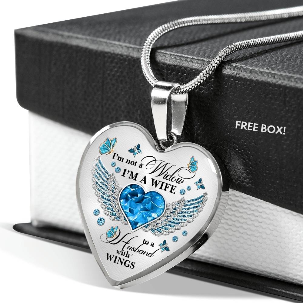 I'm Not A Widow I'm A Wife To A Husband With Butterfly Wings Heart Necklace - In Memory Of Husband Necklace