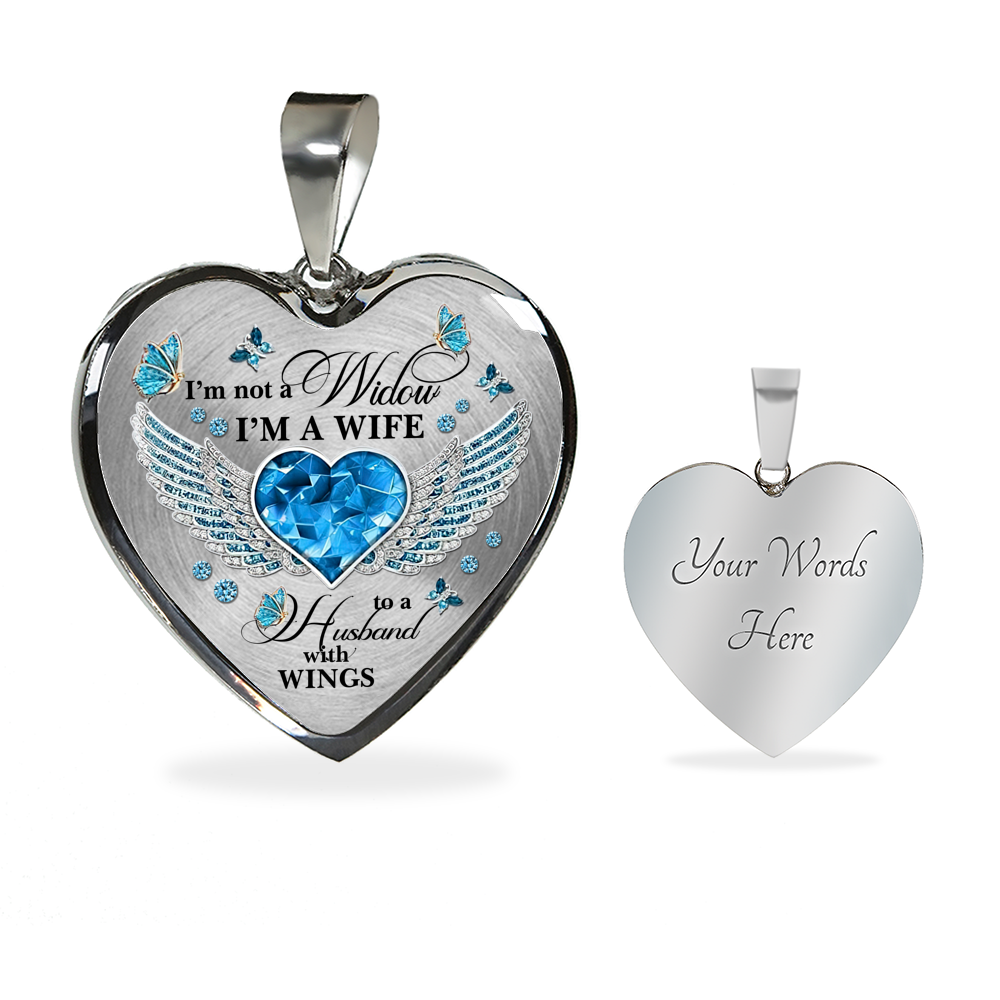 I'm Not A Widow I'm A Wife To A Husband With Butterfly Wings Heart Necklace - In Memory Of Husband Necklace