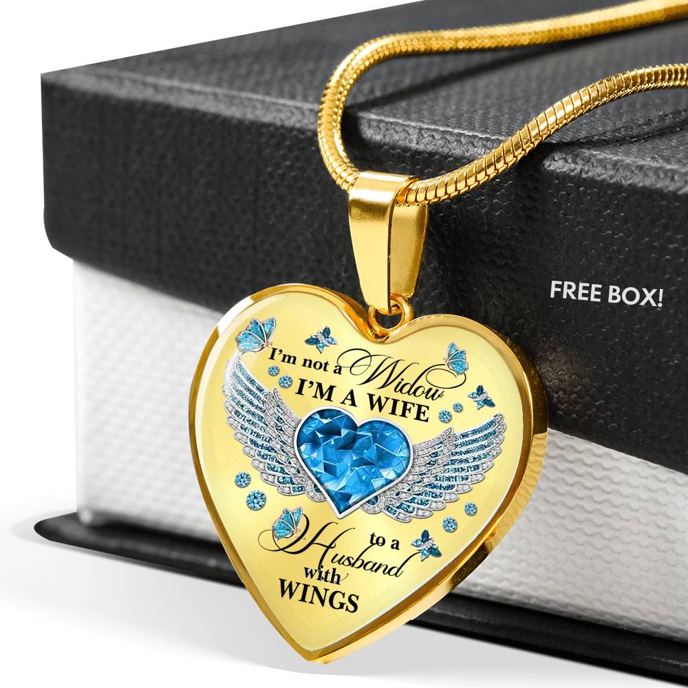 I'm Not A Widow I'm A Wife To A Husband With Butterfly Wings Heart Necklace - In Memory Of Husband Necklace