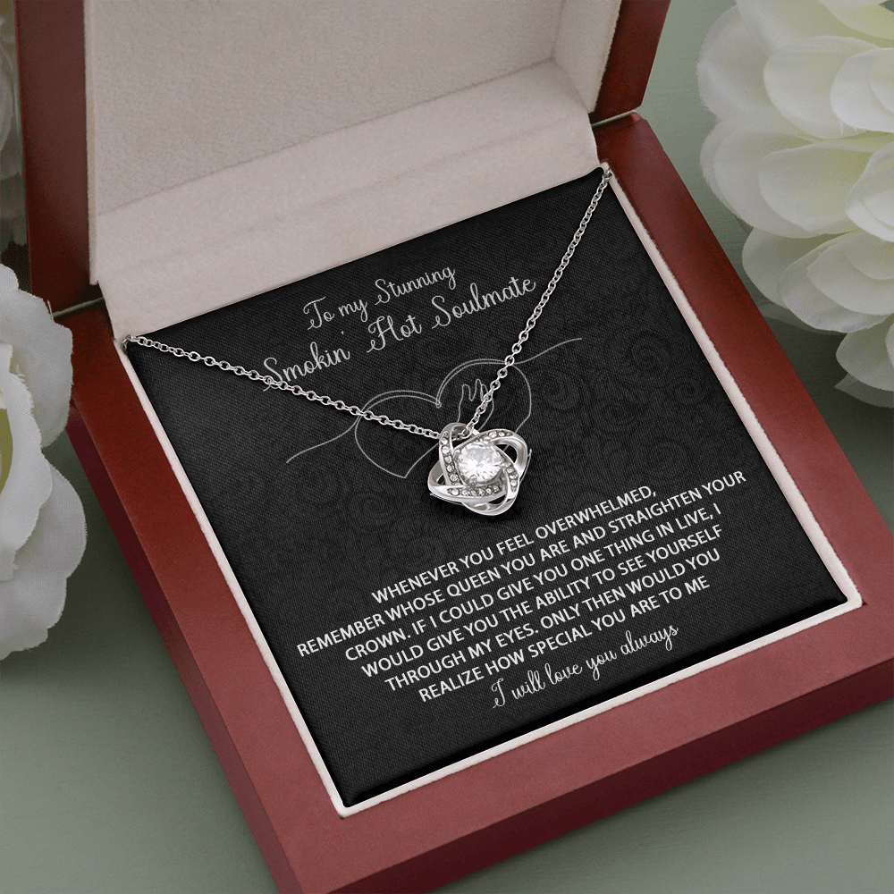 To my Stunning Smokin' Hot Soulmate love knot
