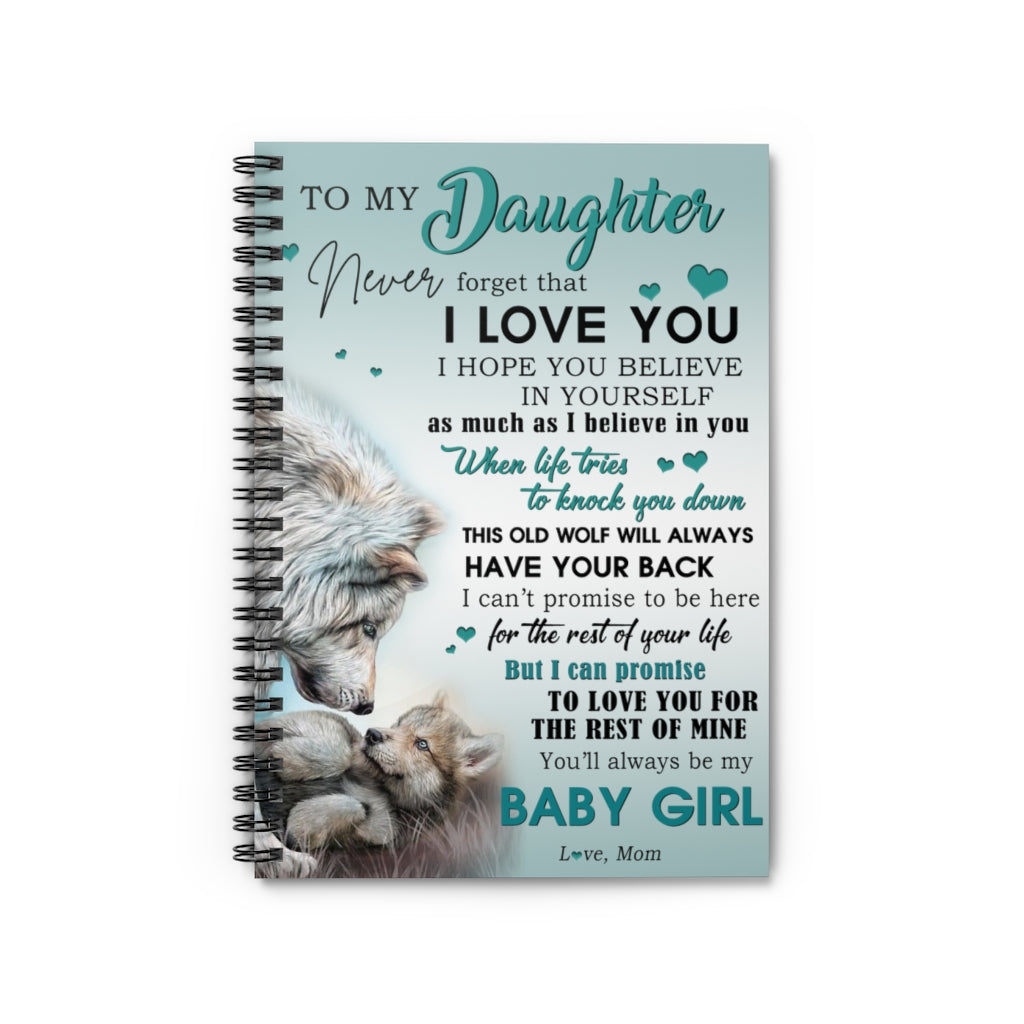 Spiral Notebook Wolf- MOM to Daughter - I Love You I hope you believe in yourself as much as I believe in you Stationery Gift Personalized Notebook