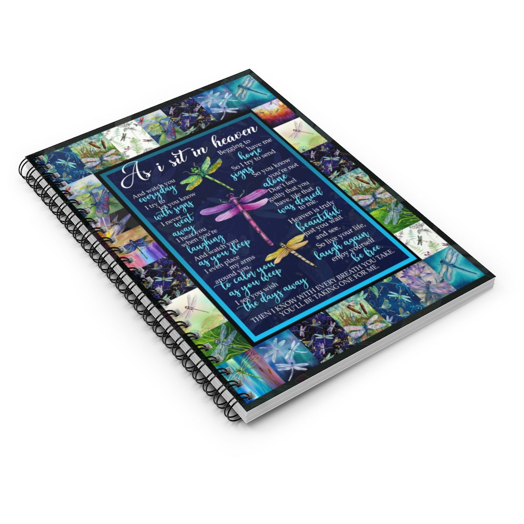 As I Sit in Heaven and Watch You Everyday I Try to Let You Know with Signs Dragonfly One Size White Spiral Notebook - Ruled Line Meaningful Quote