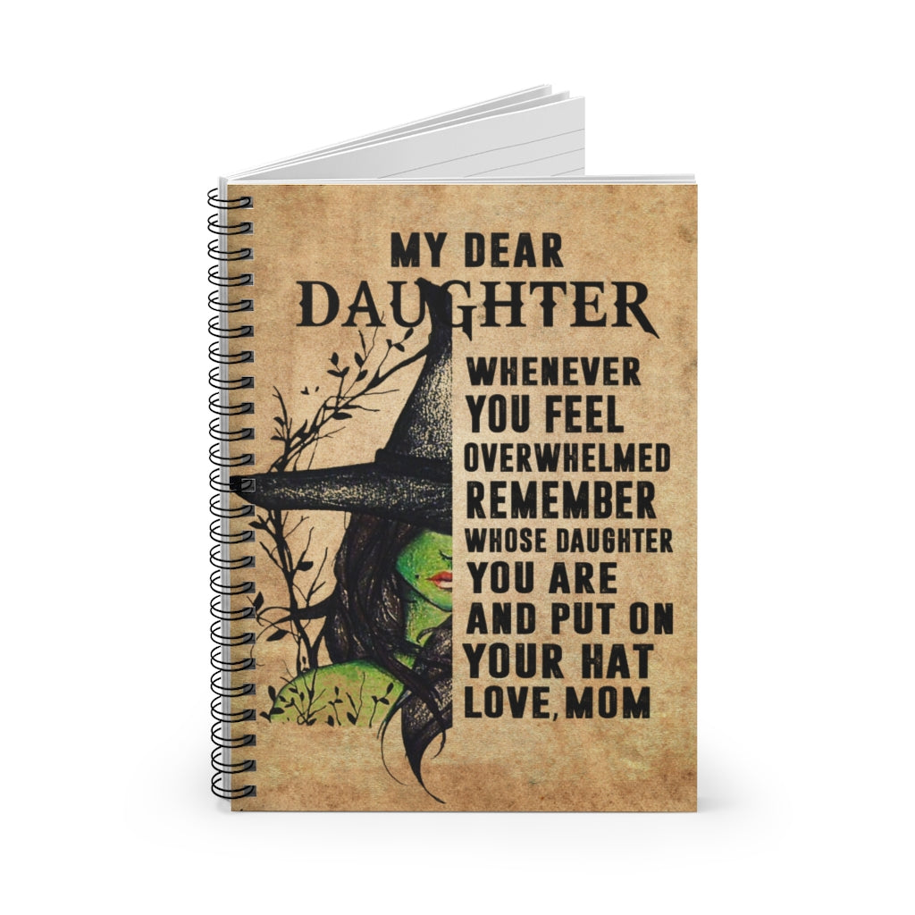 Wall Art Painting Witch Mom My Dear Daughter Put On Your Hat Gift for Men, Awesome Birthday Print Spiral Notebook - Ruled Line