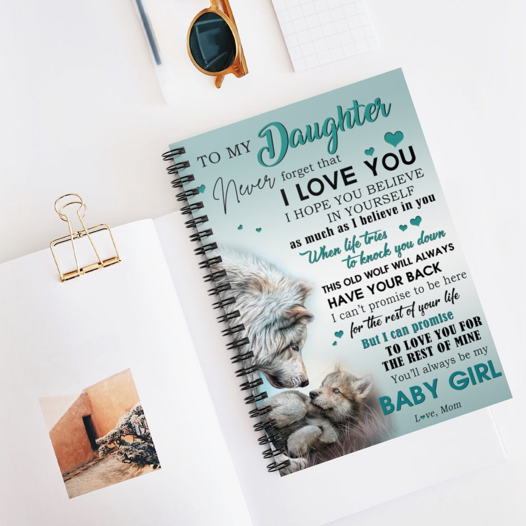 Spiral Notebook Wolf- MOM to Daughter - I Love You I hope you believe in yourself as much as I believe in you Stationery Gift Personalized Notebook