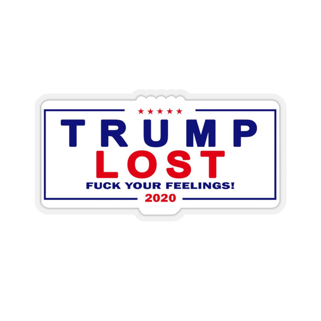 Trump Lost 2020 Fuck Your Feeling Gift Decorations - 4x3 Vinyl Stickers, Laptop Decal, Water Bottle Sticker (Set of 3)