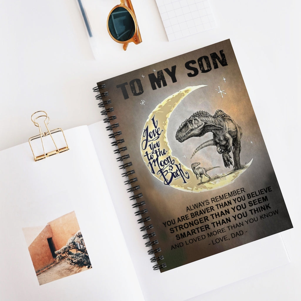 Spiral Notebook - Ruled Line Gifts for Family Father and Son Dinosaur T-rex Run On Moon to My Son Always Remember You are Braver Than You Believe, Awesome Birthday Perfect Happy Birthday Gift
