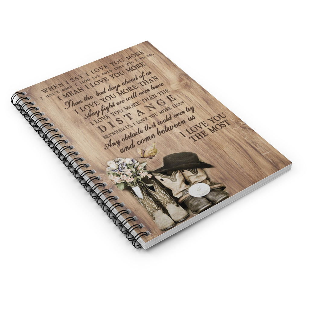 Meaningful Gifts Country Living When I Say I Love You More Landscape Gift for Women, Awesome Christmas, Birthday Gift Decor Home Print Spiral Notebook - Ruled Line