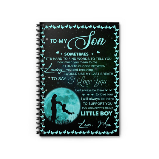 Present Mom to My Son Gift - Notebook for Son I Will Always Be There Sup Spiral Notebook - Ruled Line