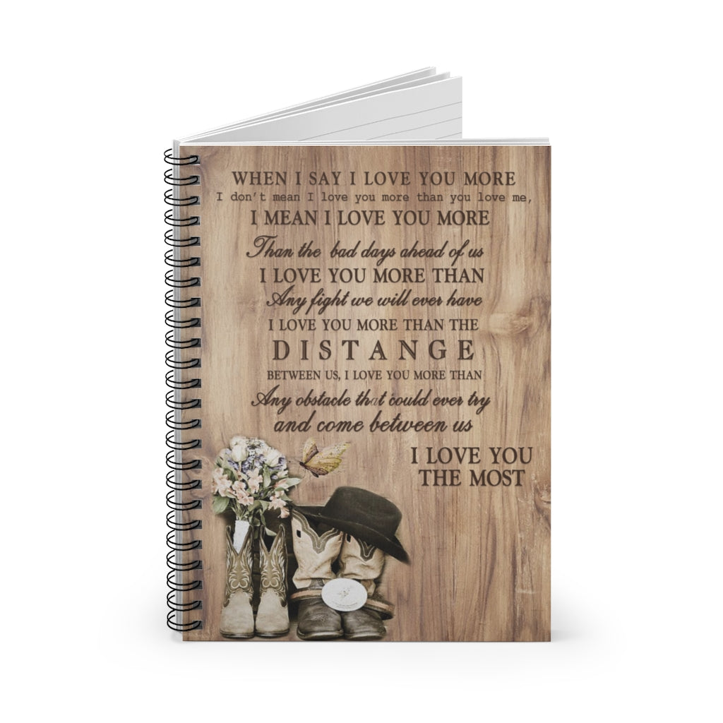 Meaningful Gifts Country Living When I Say I Love You More Landscape Gift for Women, Awesome Christmas, Birthday Gift Decor Home Print Spiral Notebook - Ruled Line