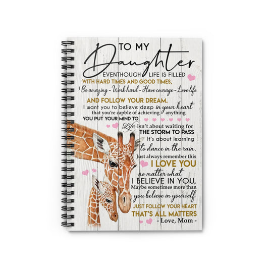 Spiral Notebook To My Daughter Just Follow Your Heart That’s All Matters Meaningful Quote Inspirational Ideas For Office, Students, School Supplies Writing Notebook 118 Pages