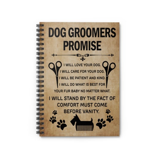 Meaningful Quote Dog Groomers Promise Vertical Family Friend Gift Unisex, Awesome Birthday Perfect Happy Birthday Gift Spiral Notebook - Ruled Line
