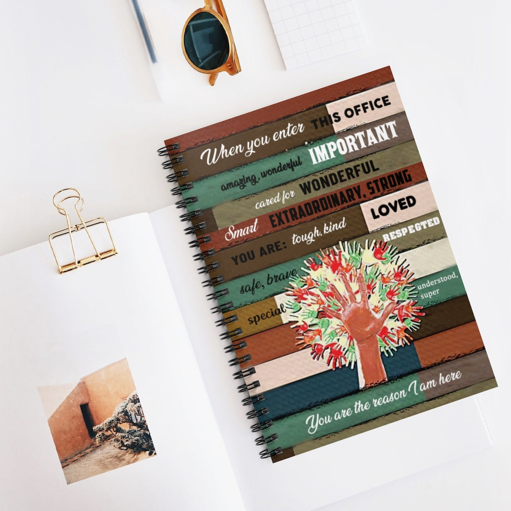 Spiral Notebook Inspiration gift Hand When You Enter This Office You Are Amazing Wonderful Tough Kind Loved Safe Brave Important You Are The Reason I Am Here Awesome Birthday Perfect