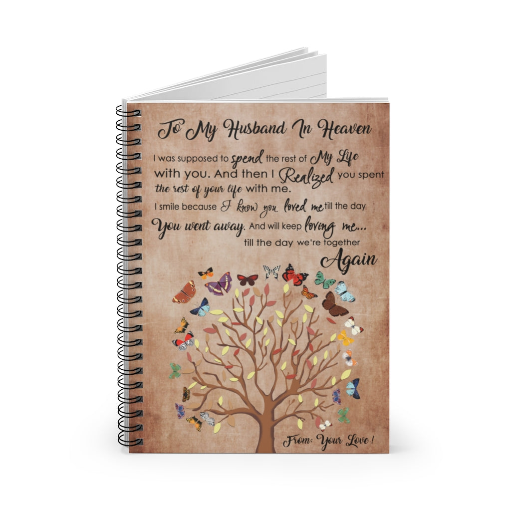 Butterfly to My Husband in Heaven I was Supposed to Spend The Rest of My Life with You from Your Love Spiral Notebook - Ruled Line