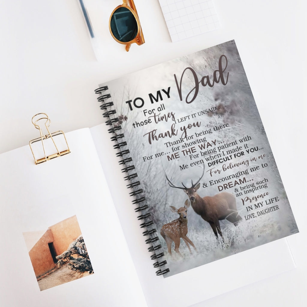 Spiral Notebook - Ruled Line Inspirational to My Dad - for All Those Times I Left It Unsaid Thank You - On Birthday, Christmas