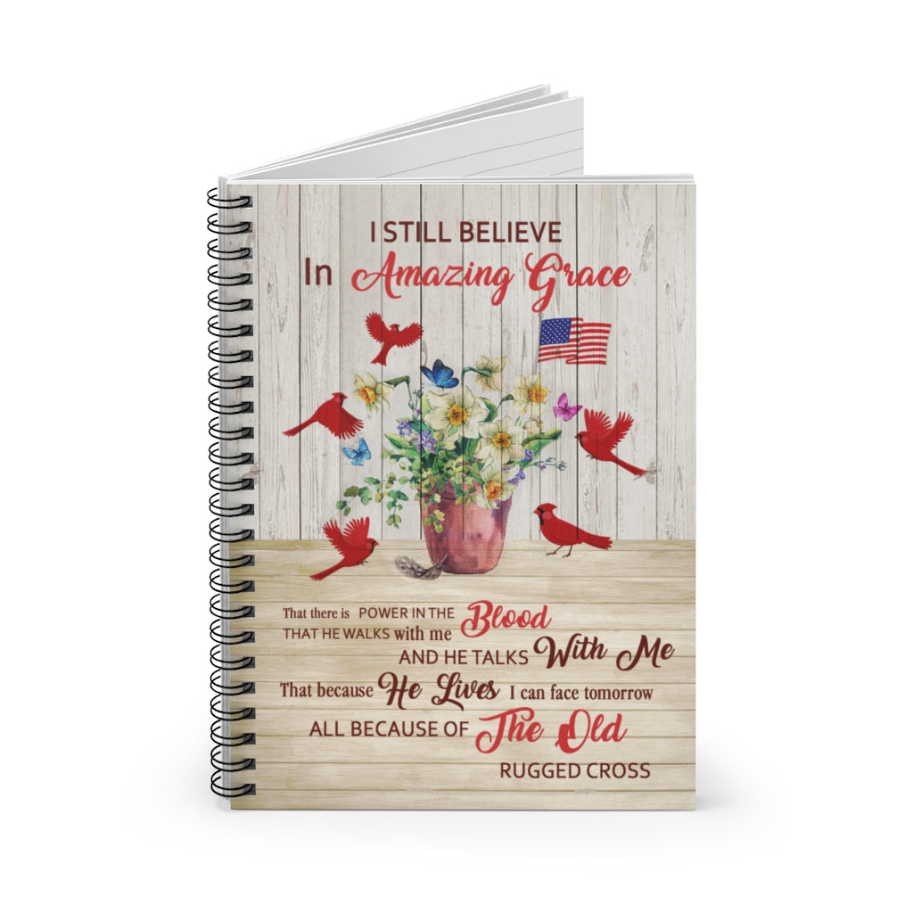 Birthday Gifts Gifts Wall Hanging I Still Believe in Amazing Grace That There is Power in The Blood Cardinal American Flag Awesome Print Spiral Notebook - Ruled Line