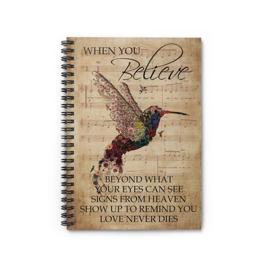 Spiral Notebook - Ruled Line Music Sheet When You Believe Hummingbird Positive Notebook Family Friend Gift Unisex School Smart Spiral Subject College Ruled Notebook