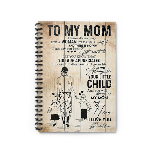 Spiral Notebook TO MY MOM WILL ALWAYS BE YOUR LITTLE CHILD-gigapixel