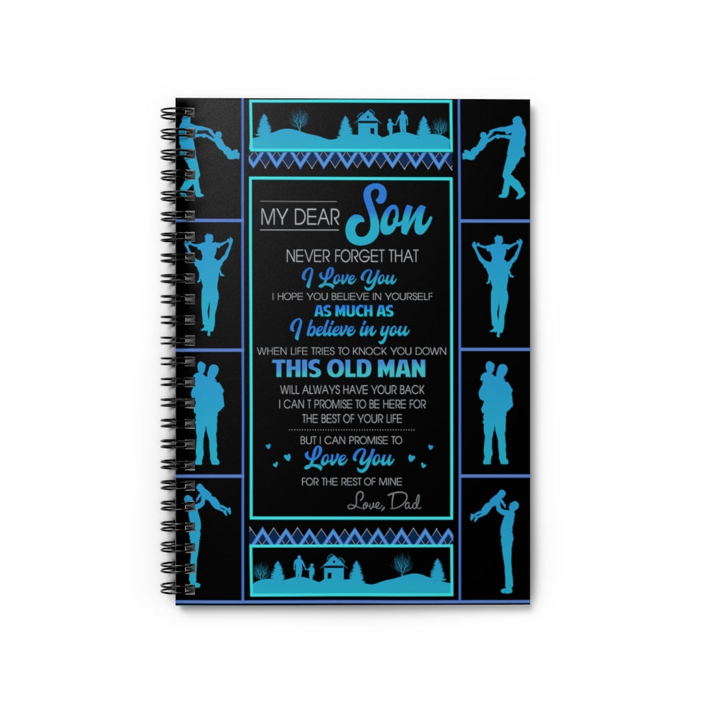 Spiral Notebook - Ruled Line My Dear Son Never forget that I Love You Inspirational to My Son Family Friend Gift Unisex