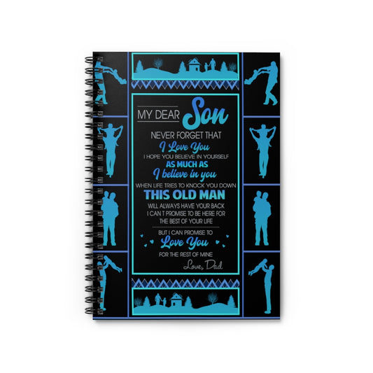 Spiral Notebook - Ruled Line My Dear Son Never forget that I Love You Inspirational to My Son Family Friend Gift Unisex