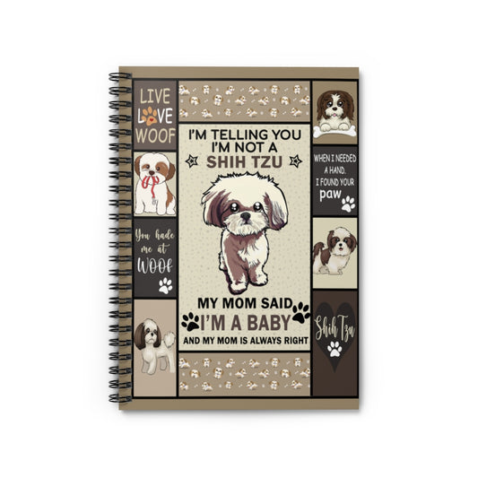 thanhlk Dog Shih - I'm Telling You I'm NOT A Shih TZU, I AM A Baby -Travelling Camping Spiral Notebook Keepsake Spiral Notebook Gift On Birthday