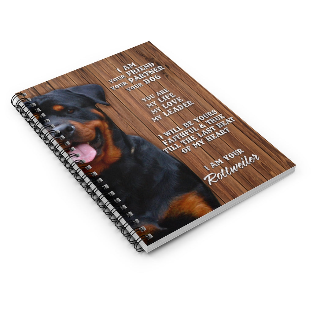 Spiral Notebook - Ruled Line Meaningful Quote I Am Your Friend Your Partner Your Dog I Am Your Rottweiler Gallery Best Birthday Gift for You On Christmas, Anniversary