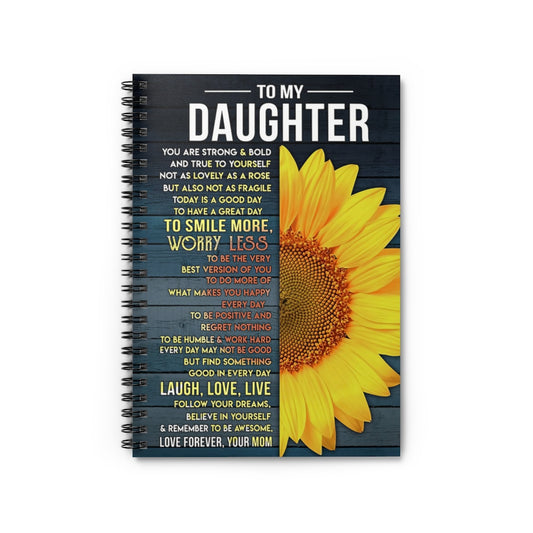 Spiral Notebook To My Daughter Believe In Yourself Love Forever Vintage Signs Gifts Woman Men For Office, Students, School Supplies