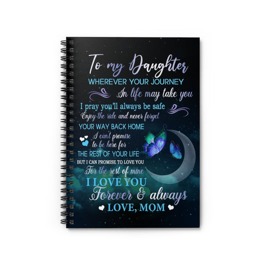 Spiral Notebook To My Daughter Wherever Your Journey In Life May Take You Love Mom Gift Family Awesome On Christmas Ruled Line