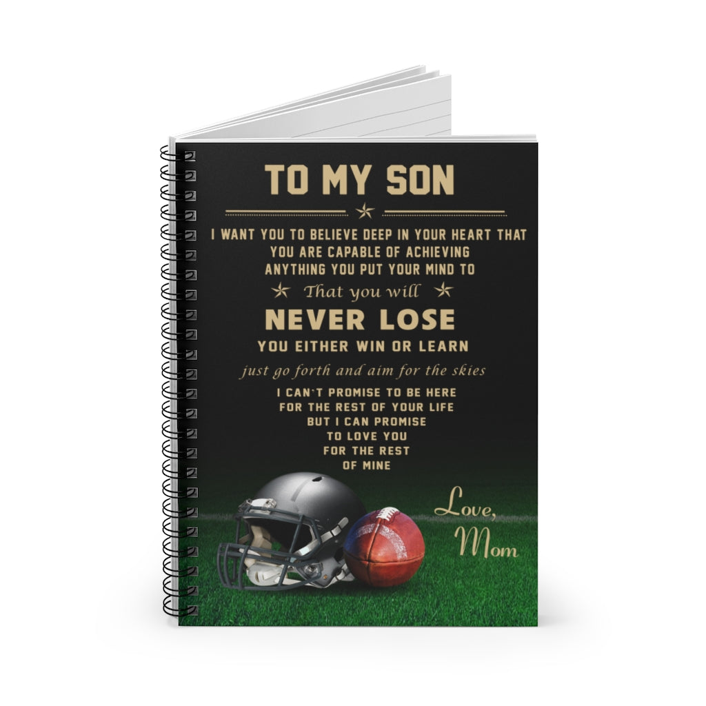 Inspirational Football - Mom to Son - Never Lose Notebook Family Friend Gift Unisex, Awesome Birthday Perfect Happy Birthday Gift Spiral Notebook - Ruled Line