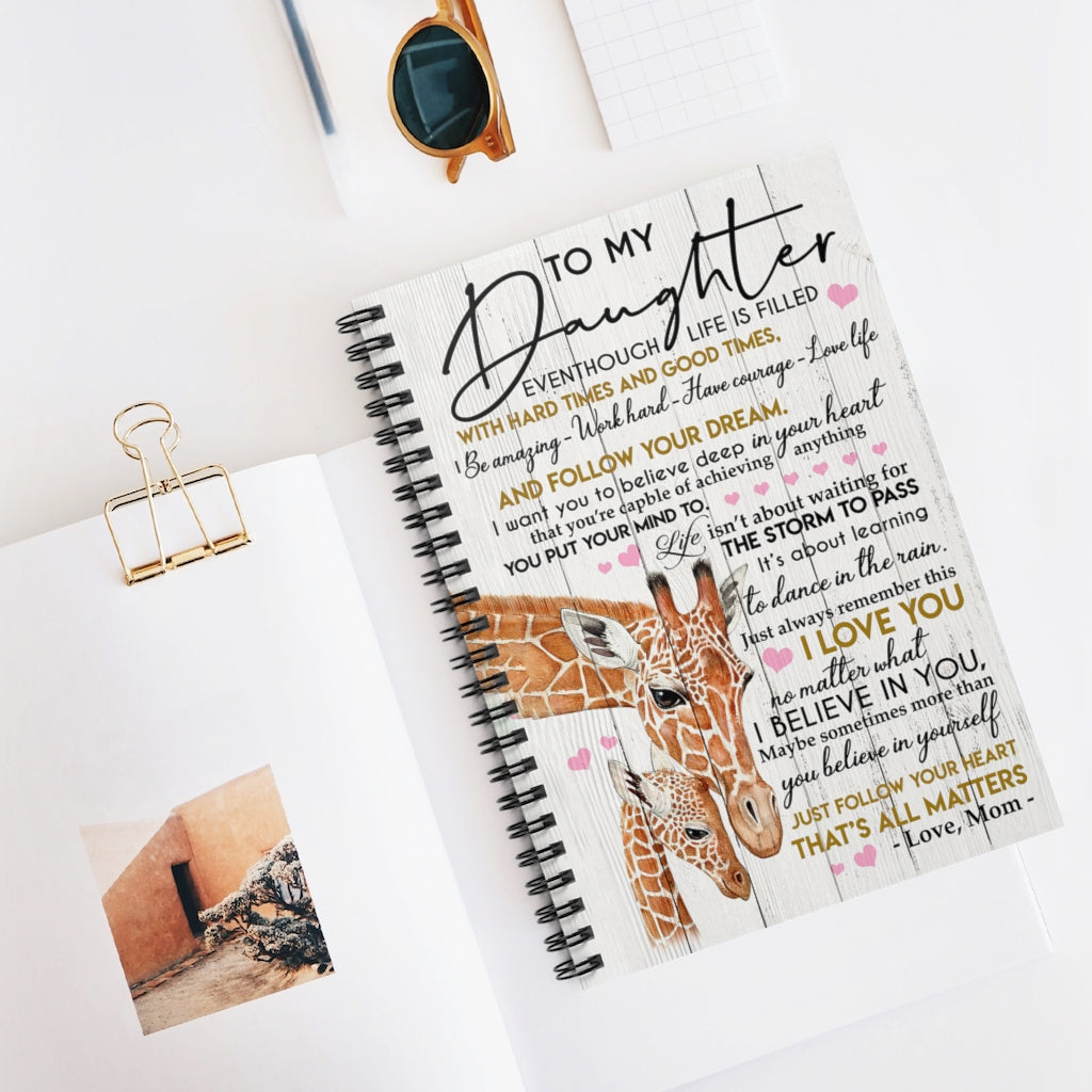 Spiral Notebook To My Daughter Just Follow Your Heart That’s All Matters Meaningful Quote Inspirational Ideas For Office, Students, School Supplies Writing Notebook 118 Pages