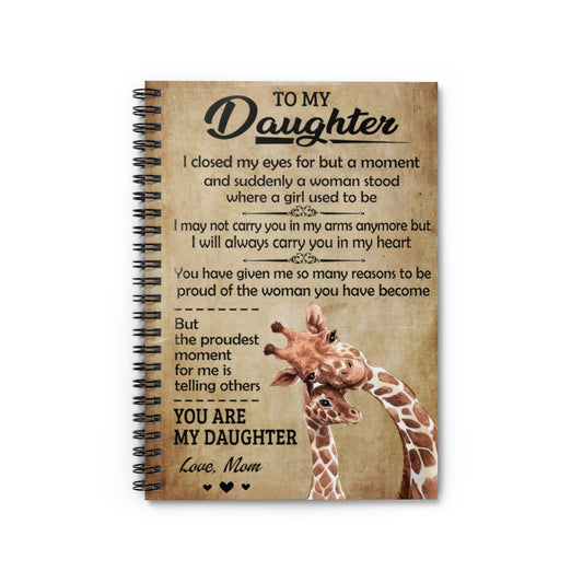 Spiral Notebook - Ruled Line To My Daughter I Closed My Eyes Giraffe Mom Gift On Birthday Smart Notebook Inspirational to My Daughter
