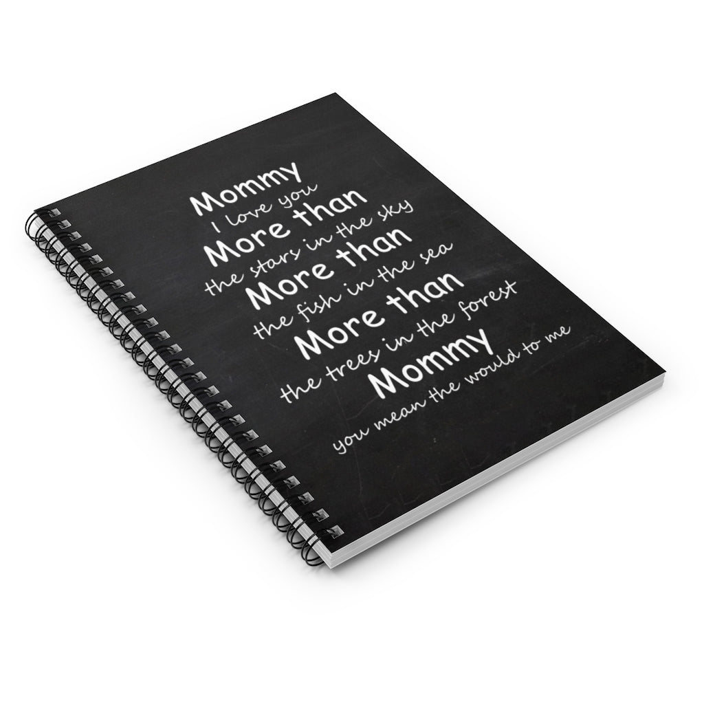 Spiral Notebook - Ruled Line Mommy I love you more than the stars in the sky Inspirational to my Mom, Family Friend Gift Unisex.