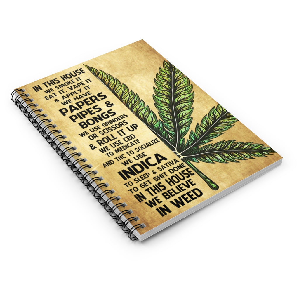 Spiral Notebook - Ruled Line Cannabis in This House We Smoke It Eat It Vape It We Believe in Weed New Parents,  Gift Ideas