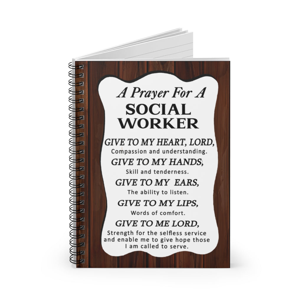 Spiral Notebook - Ruled Line A Prayer For A Social Worker Give to my heart, Lord Keepsake Spiral Notebook Gift On Birthday