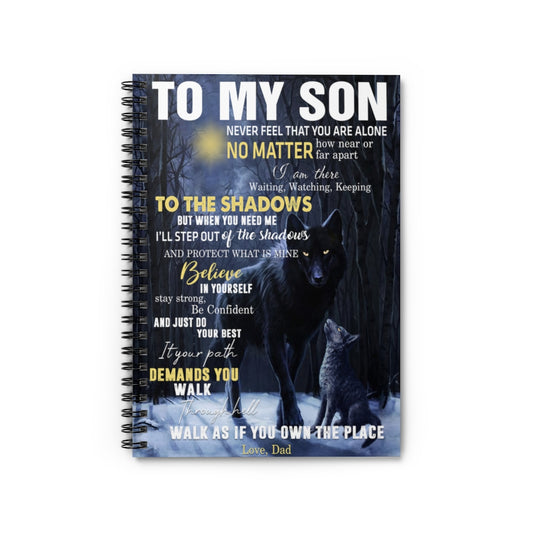 Spiral Notebook - Ruled Line To my Son never feel that you are alone no matter how near or far apart I am there Waiting, Watching. Keeping New Parents Gift Ideas