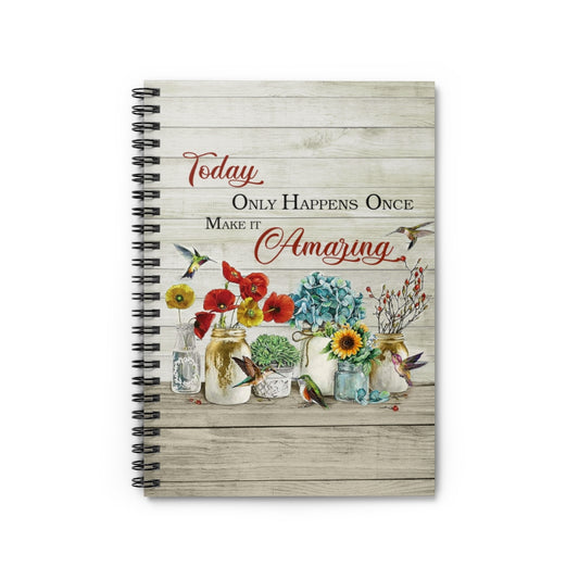 Spiral Notebook Unique Floral Hummingbird Today Gift for Mother Father Xmas - Floral Hummingbird Today Only Happens Once Make It Amazing