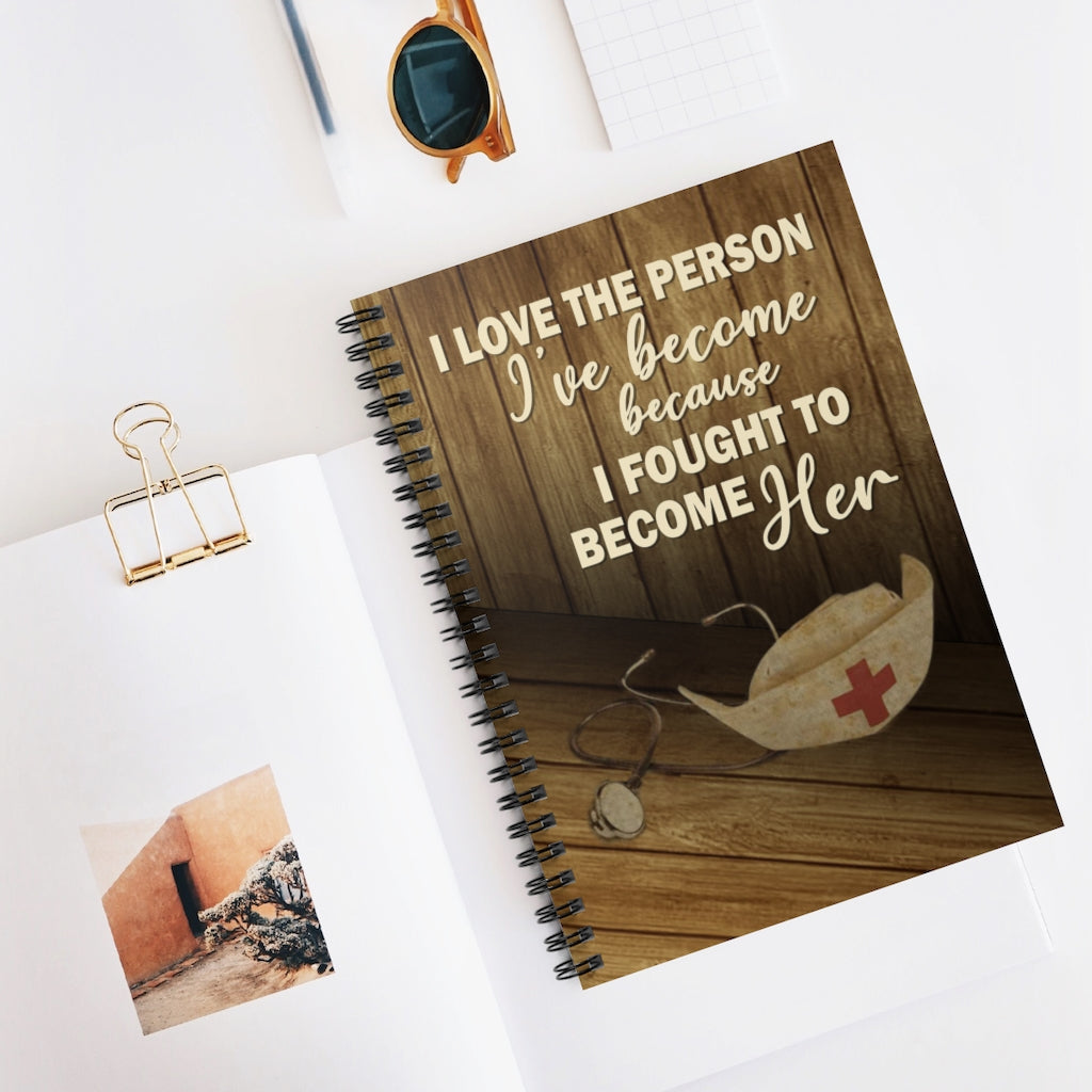 Spiral Notebook - Ruled Line Motivational I Love The Person I’ve Become Because I Fought Family Friend Gift Unisex, Awesome Happy Birthday Gift