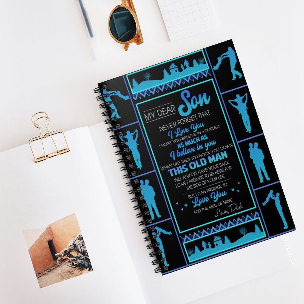 Spiral Notebook - Ruled Line My Dear Son Never forget that I Love You Inspirational to My Son Family Friend Gift Unisex