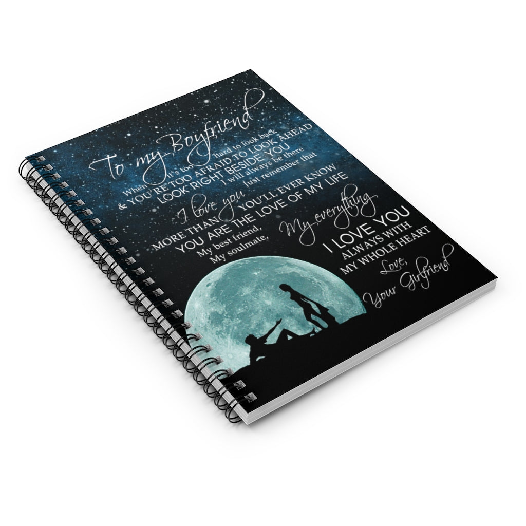 Spiral Notebook Family To My Boyfriend I Will Always be There just Remember That I Love You Always with My Whole Heart Love Your Girlfriend