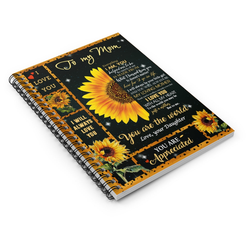Spiral Notebook Sunflower To My Mom Everything I Am You Helped Me To Be So Much Of Me Is Made From What I Learned From You Love Your Daughter Fleece Blanket Ruled Line