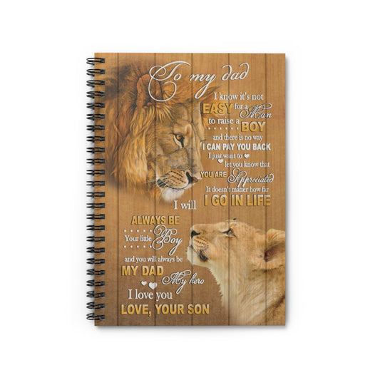 Spiral Notebook Meaningful Quote from Son to My Dad I Know It’s Not Easy for A Man to Raise A Boy Lion Gift Family Unisex Awesome On Birthday