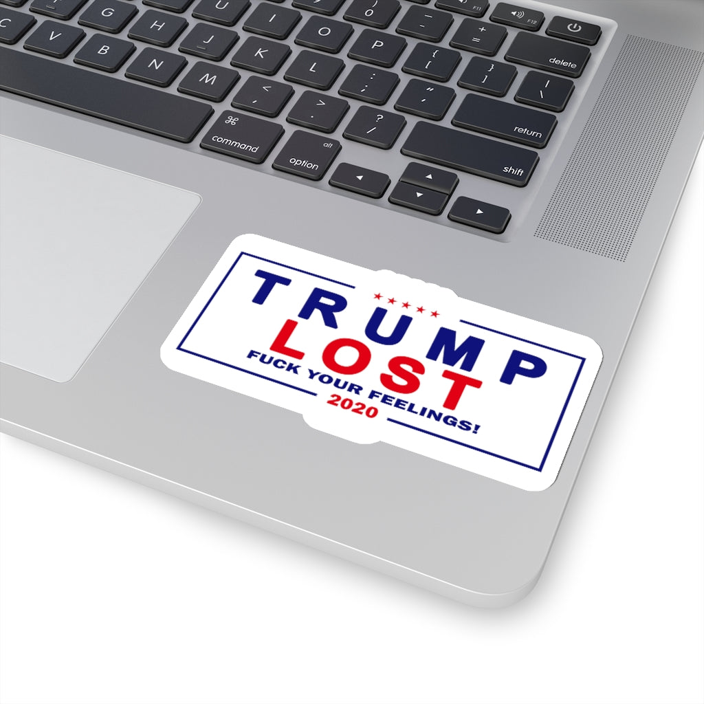 Trump Lost 2020 Fuck Your Feeling Gift Decorations - 4x3 Vinyl Stickers, Laptop Decal, Water Bottle Sticker (Set of 3)