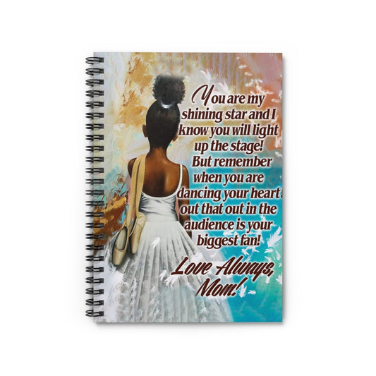 Spiral Notebook Black Girl You Are My Shining Star And I Know You Will Light Up The Stage Love Always Mom Smart Notebook Positive Notebook